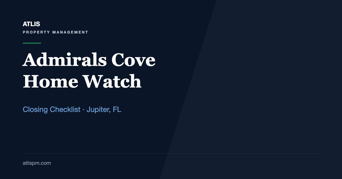 Admirals Cove Home Watch: A 12-Point Seasonal Closing Checklist for Jupiter Owners