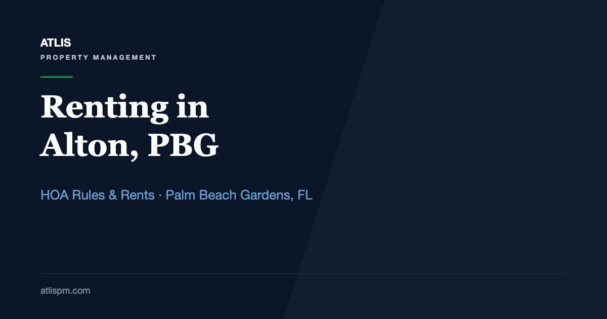 Renting a Home in Alton, Palm Beach Gardens: HOA Lease Rules, Approval Timing, and Fall 2026 Rents ($3,900 City Median)