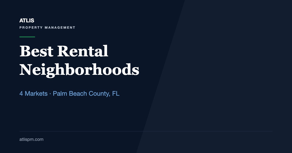 Best Neighborhoods for Rental Property Investment in Palm Beach County: 4 Markets Compared for 2026