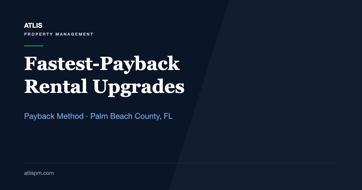 Fastest-Payback Rental Upgrades in South Florida: A 3-Input Payback Method
