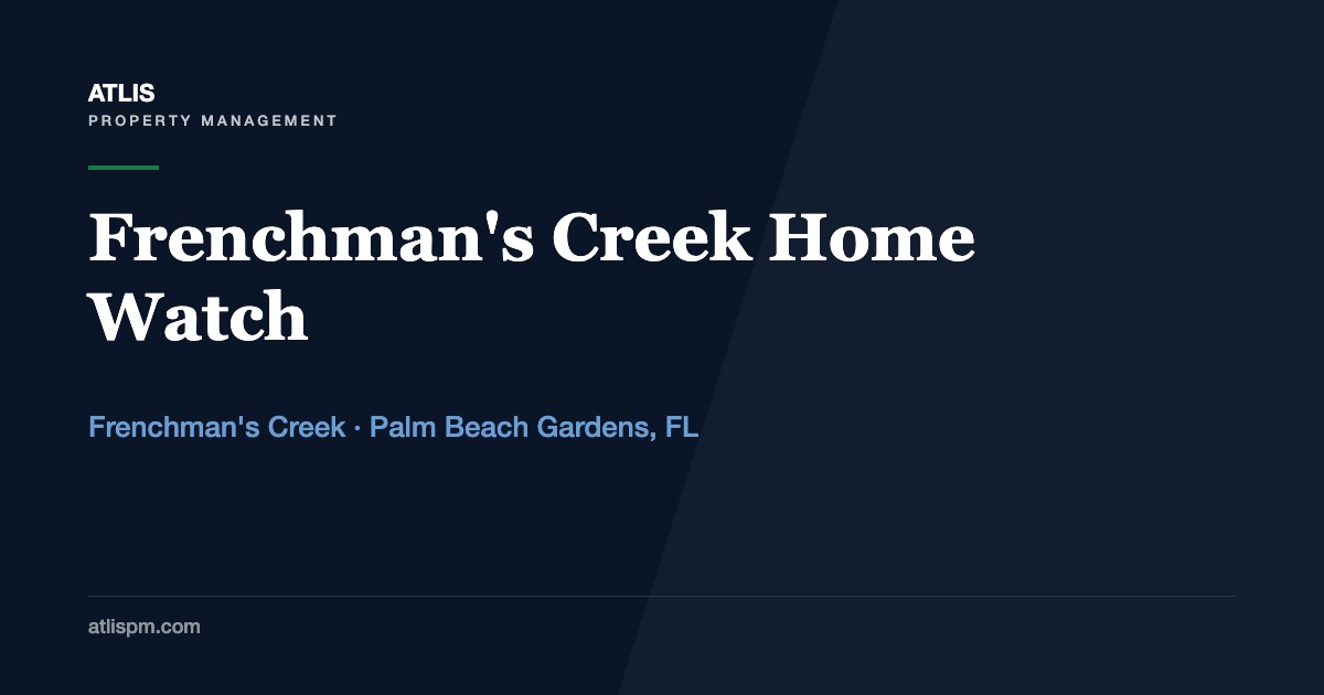 Frenchman's Creek Home Watch: Protecting a 1980s-Era Home Behind a Six-Figure Club Commitment