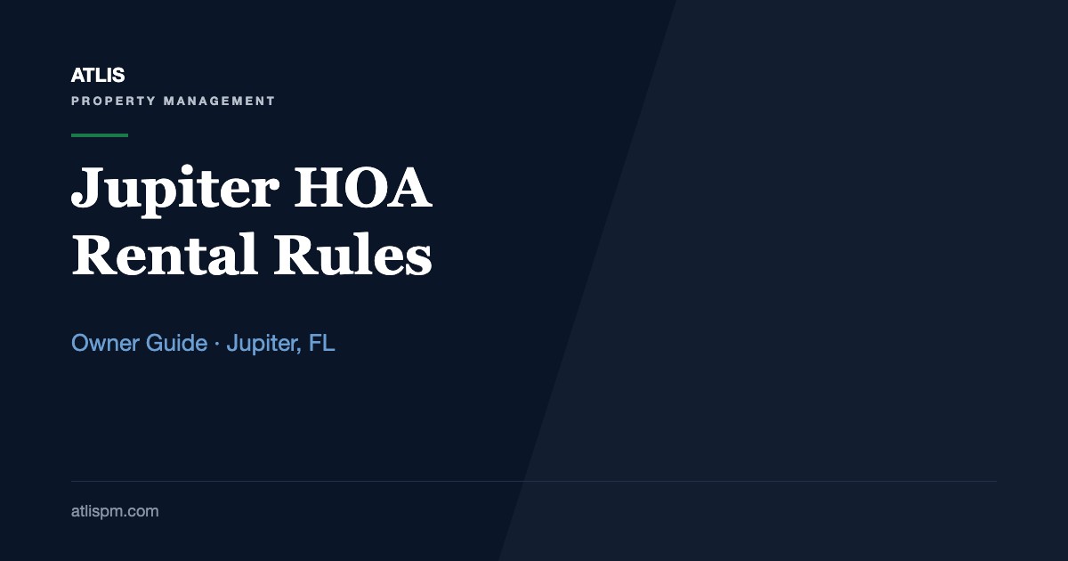 HOA Rules and Rental Property Management in Jupiter Communities: Leasing Limits, Approvals, and Fines on a $4,800 Rental