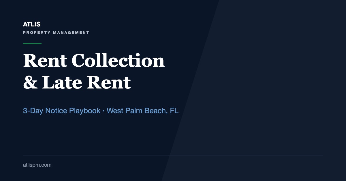 How Do Property Managers Handle Rent Collection and Late Payments? The 3-Day Notice Playbook for Palm Beach County