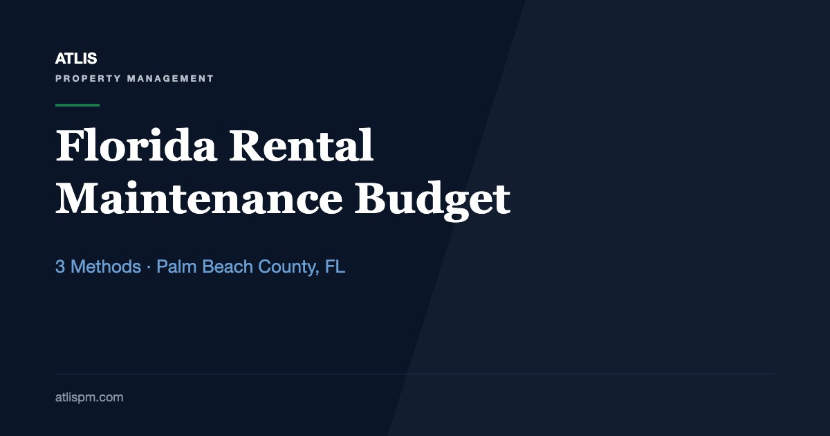 How to Budget for Property Maintenance in Florida: 3 Budget Methods and 5 Buckets for Palm Beach County Rentals