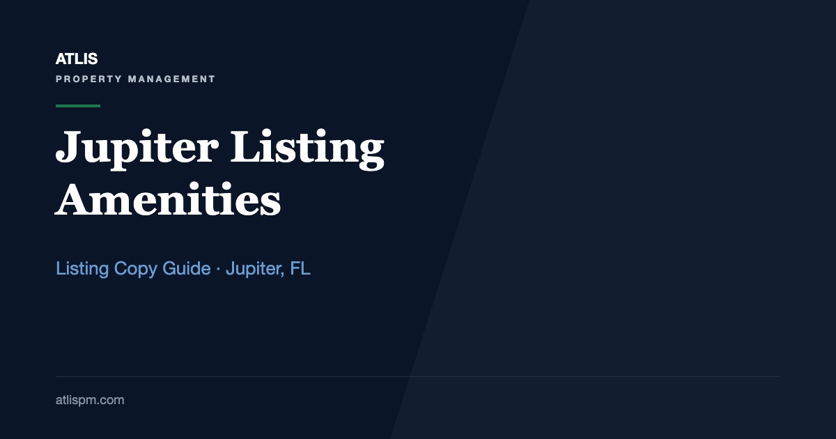 How to Highlight Jupiter-Specific Amenities in Your Listings: Fair-Housing-Safe Copy for a $4,800 Rental Market
