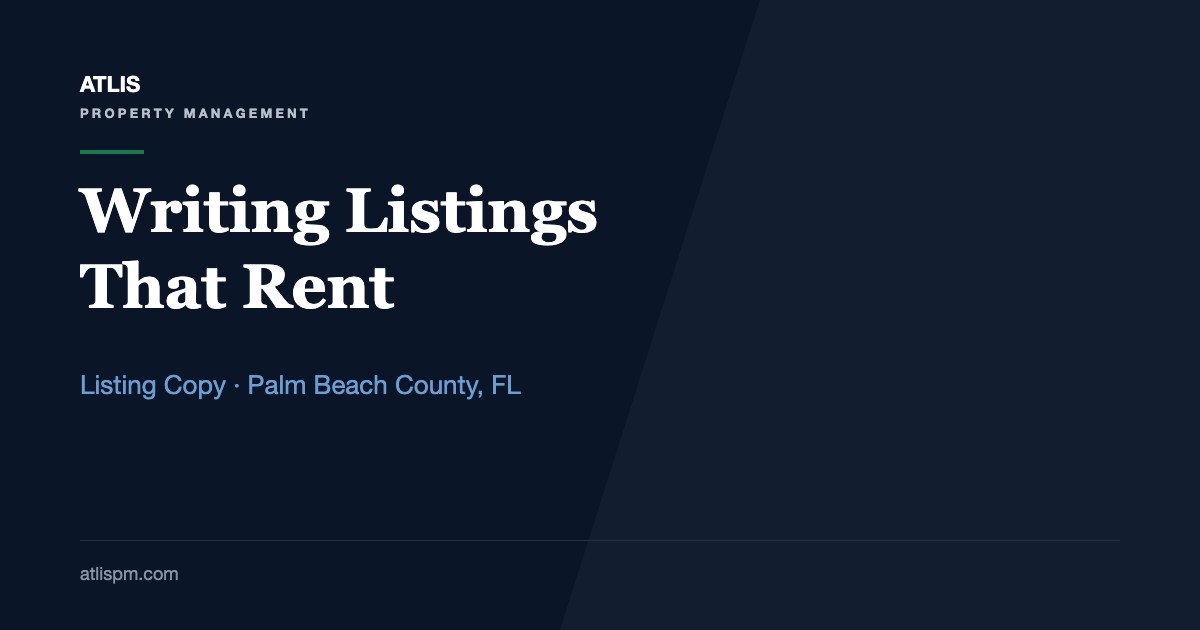 How to Write Compelling Property Listings That Attract Tenants: A 5-Part Copy Formula for Palm Beach County Rentals, With Fair Housing Wording
