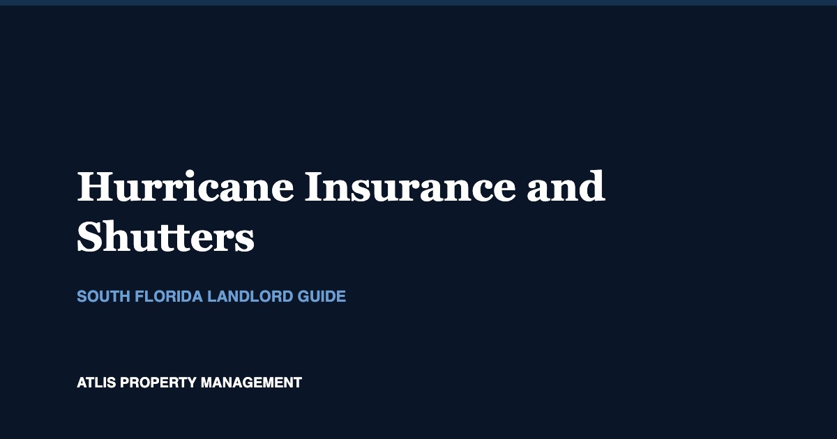 Hurricane Insurance and Shutters: What South Florida Landlords Must Settle Before June 1