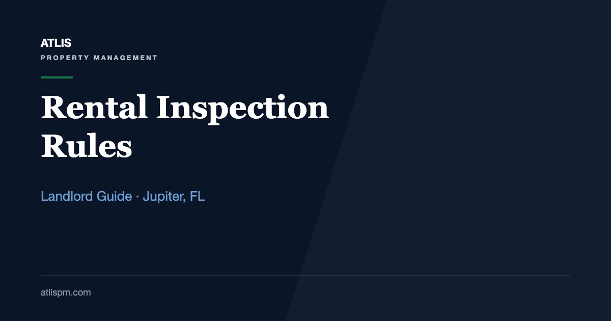 Jupiter FL Rental Property Inspection Rules: What Every Landlord Should Know About the 24-Hour Notice and 4 Inspections