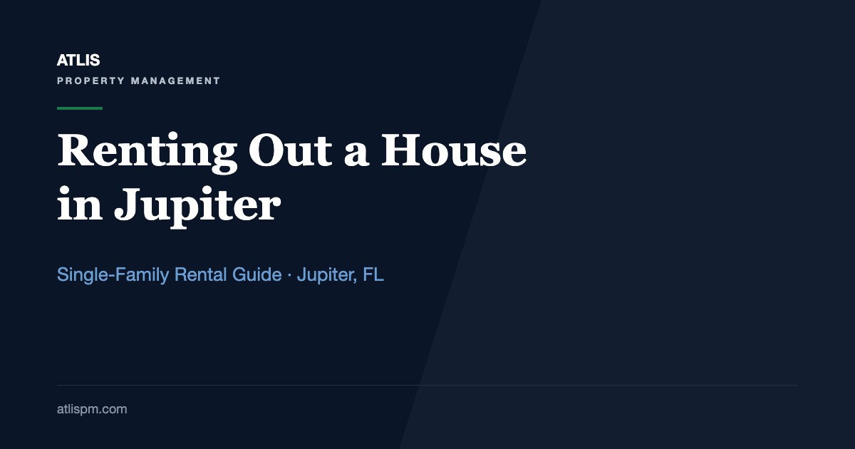 Jupiter Single-Family Rental Management: $5,400 Median 3-Bedroom Rent Across Three Very Different Markets