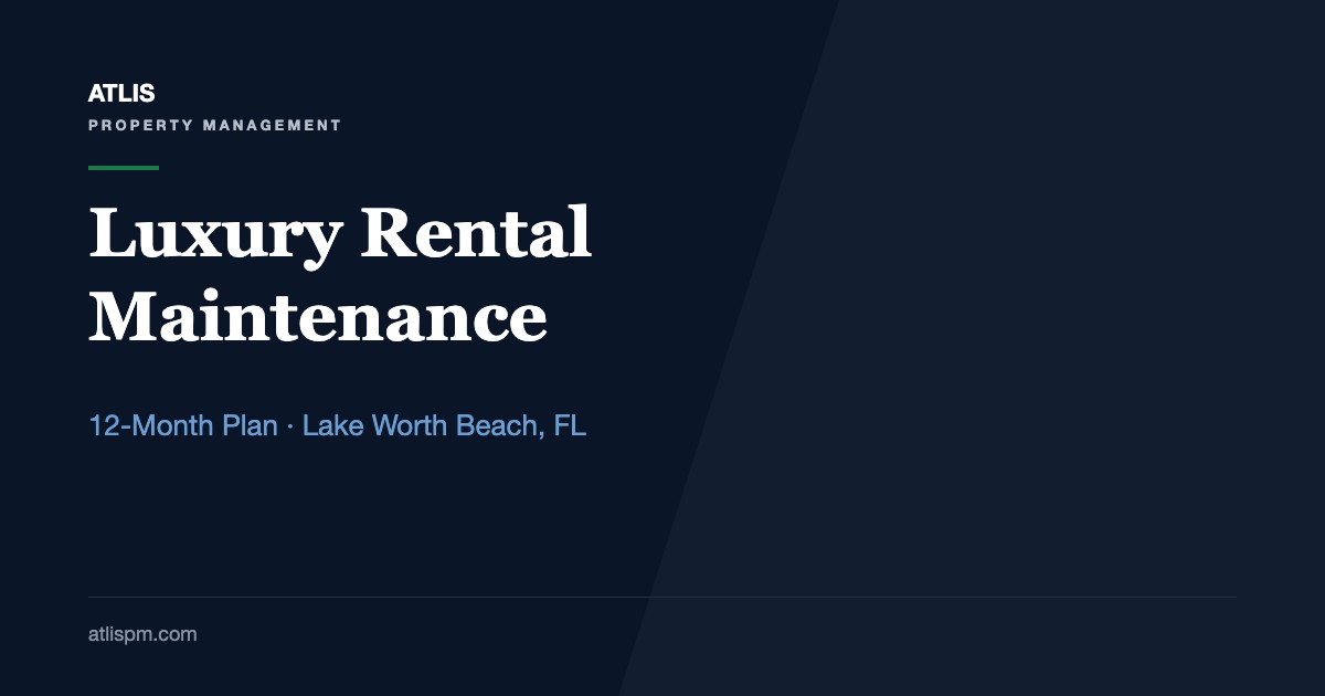 Maintenance Strategies for Luxury Properties in Lake Worth Beach, Florida: A 12-Month Plan for 2026