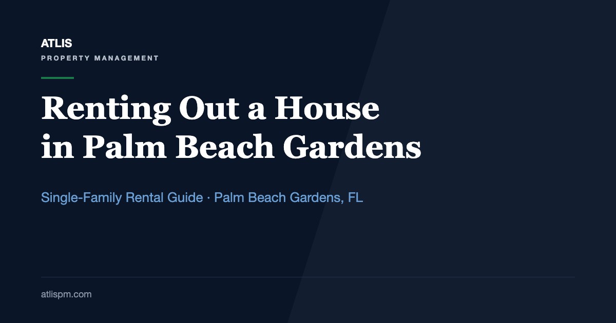Palm Beach Gardens Single-Family Rental Management: $4,800 Median 3-Bedroom Rent and the HOA Rules That Decide Your Lease