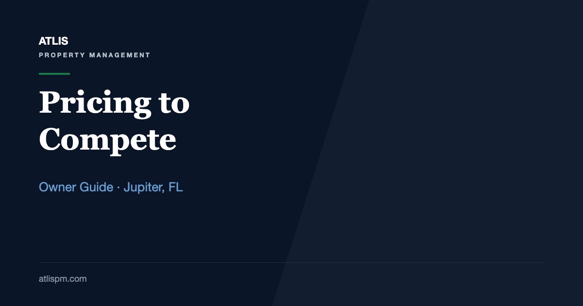 Pricing Your Rental Property Competitively in the Jupiter Market: Positioning Against a $4,800 Median in Fall 2026