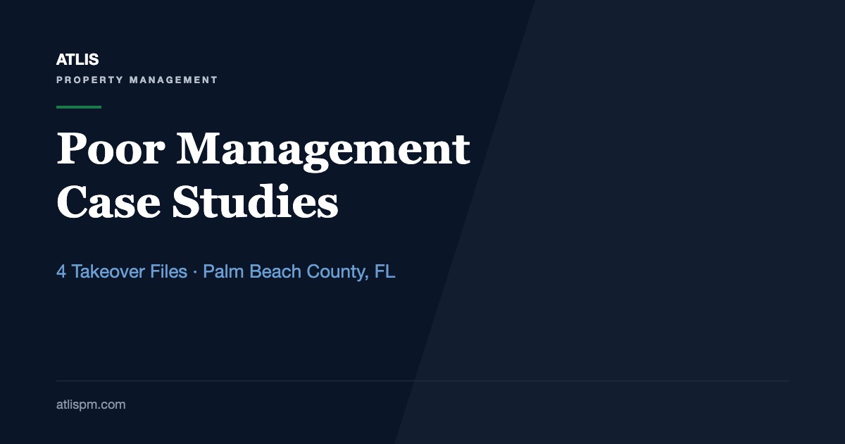 Real-Life Case Studies: The Impact of Poor Property Management, 4 Files From Palm Beach County Takeovers