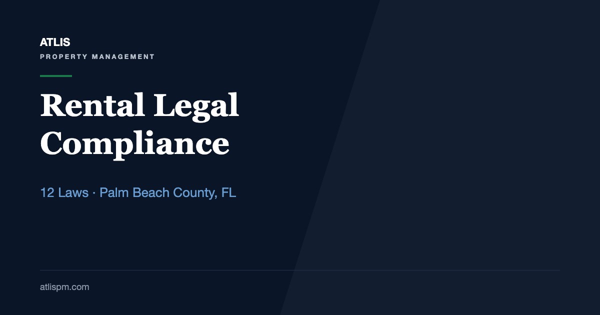 Legal Compliance in Palm Beach County Property Management: 12 Laws Every Landlord Should Know in 2026