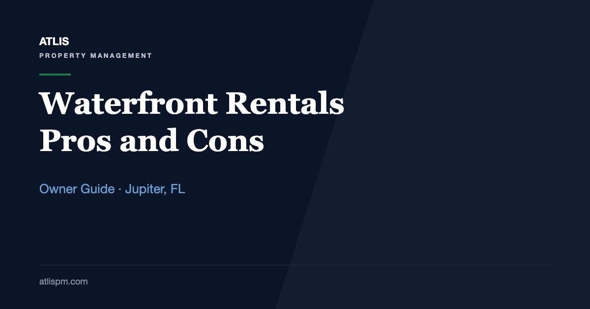 The Pros and Cons of Owning Waterfront Rental Properties in Jupiter: 10 Trade-Offs to Weigh Against a $4,800 Median Rent