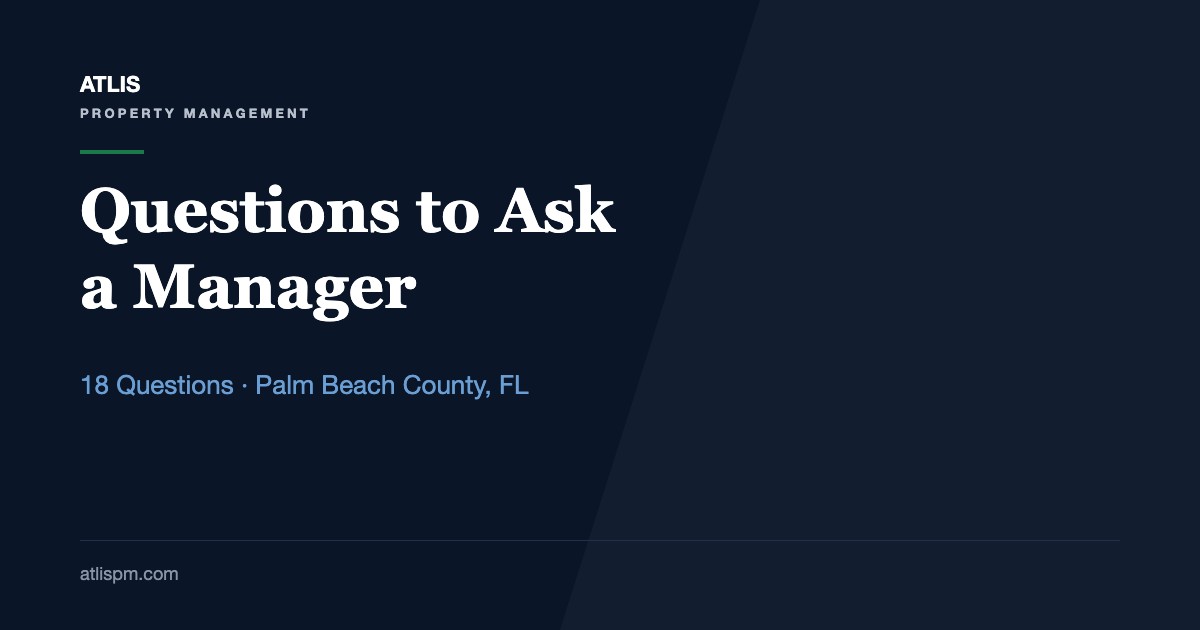 Top Questions to Ask a Property Manager Before Hiring Them: 18 Questions for Palm Beach County Owners