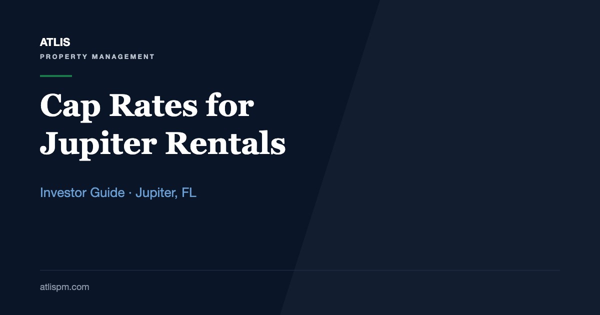 Understanding Cap Rates for Jupiter Investment Properties: A 9-Line NOI Worksheet and a Worked Example