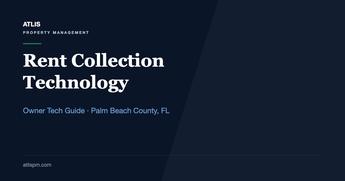 Using Technology to Simplify Rent Collection: The Palm Beach County Owner's Tech Stack at $2,200 to $4,800 Median Rents