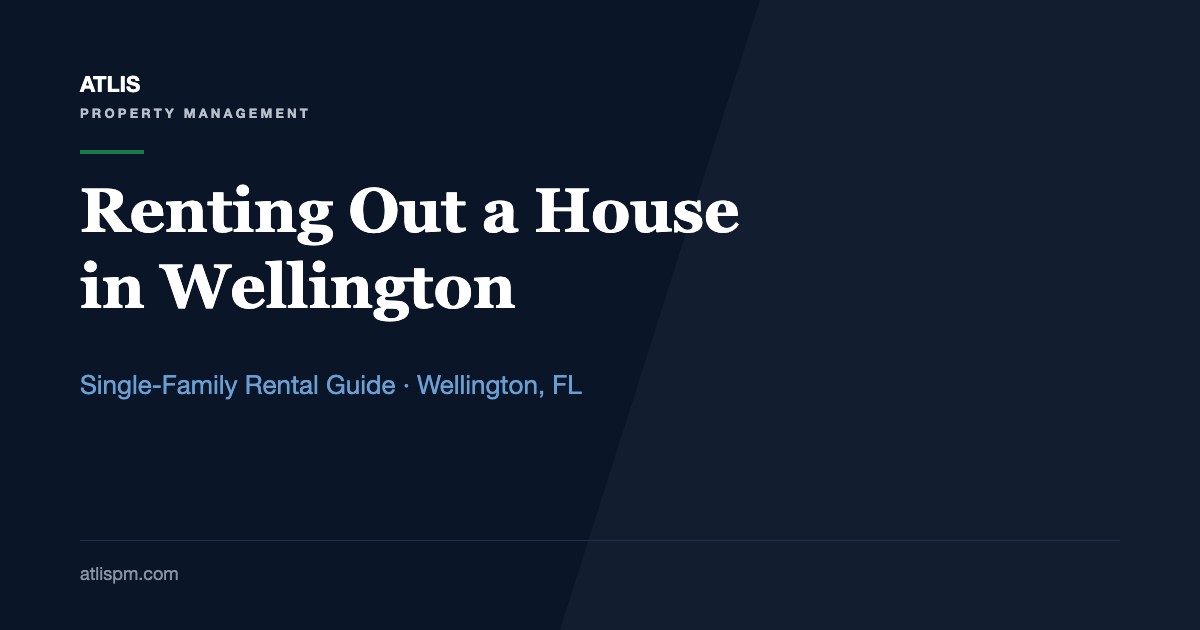 Wellington Single-Family Rental Management: $3,850 Median 3-Bedroom Rent, Family Leases vs. Show Season