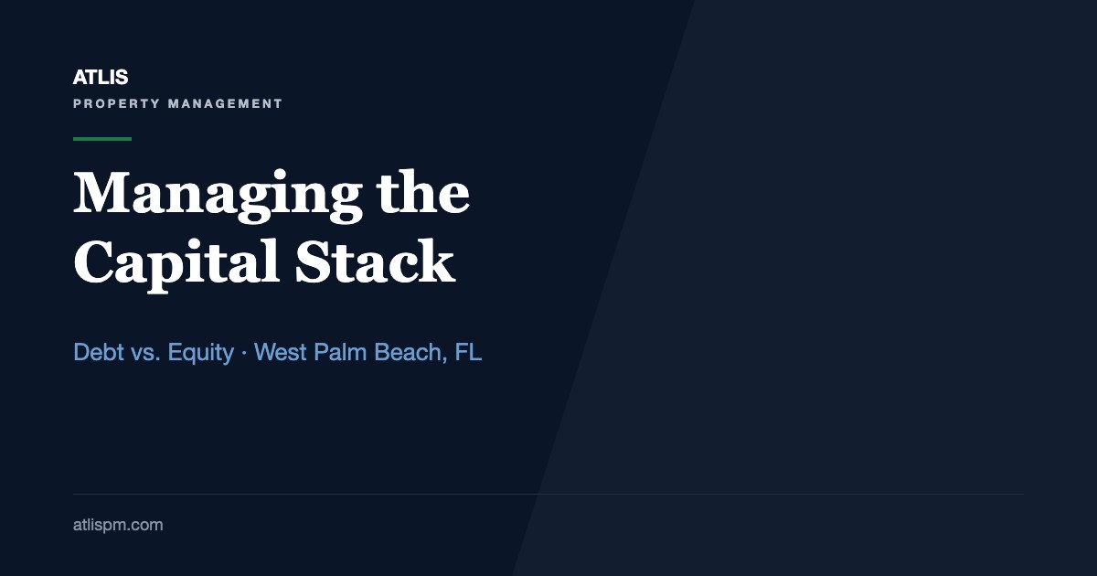 West Palm Beach Real Estate: Managing the Capital Stack in 2026, Debt vs. Equity on a Rental Home at a 7.28% Mortgage Rate