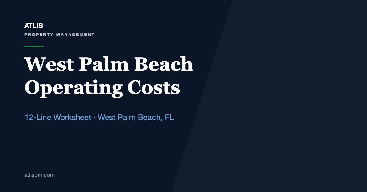 West Palm Beach Rental Operating Costs: A 12-Line Owner Worksheet for Fall 2026