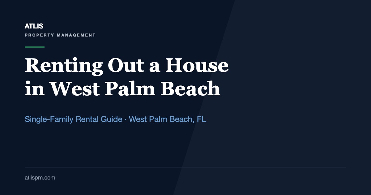 West Palm Beach Single-Family Rental Management: 3-Bedroom Rents From $3,100 to $7,000 by ZIP