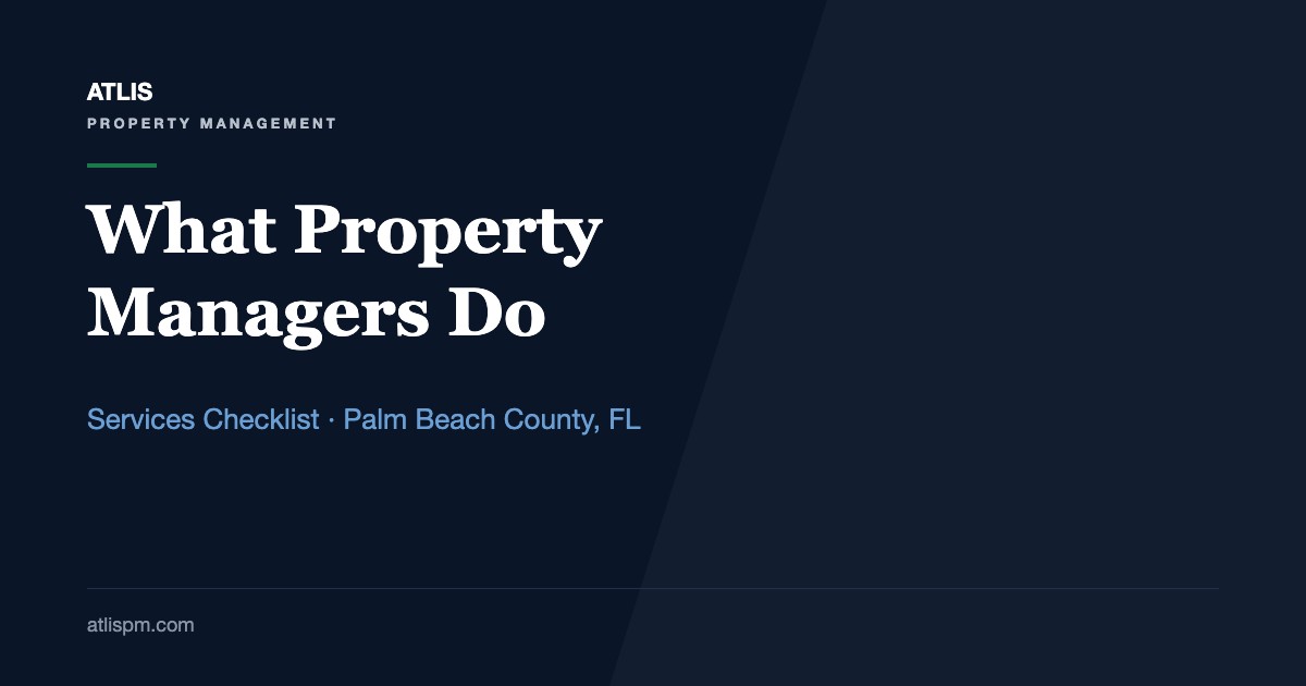 What Services Do Property Management Companies Offer? The Full-Service Checklist for Palm Beach County Owners