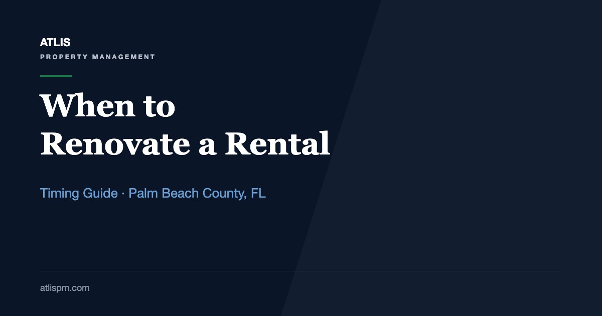 When to Renovate a Rental: The 30-to-60-Day Notice Window and Seasonal Timing for Palm Beach County Owners