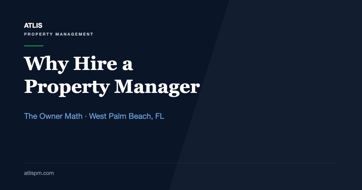 Why Hire a Professional Property Manager in Palm Beach County? The Math on a $3,000 Rental