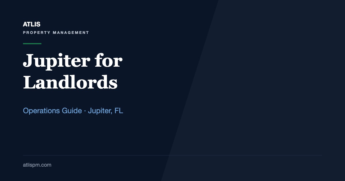 Why Jupiter for Landlords Is the Best Choice for Real Estate Investment: 243 Rentals, a $4,800 Median, and What Running One Really Takes
